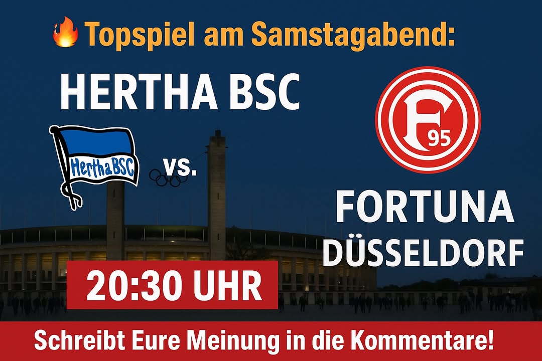 🔥 Topspiel am Samstagabend: Hertha BSC vs. Fortuna Düsseldorf 🔥