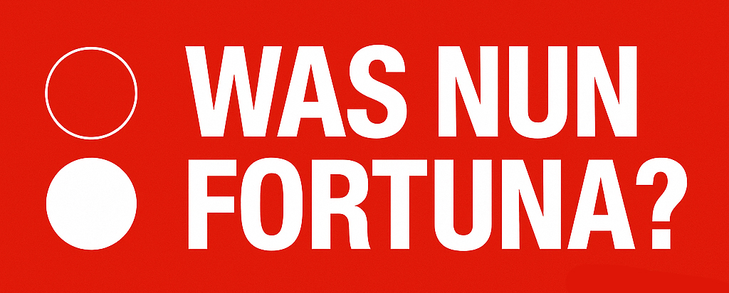 🔴⚪ Was nun Fortuna?🔴⚪