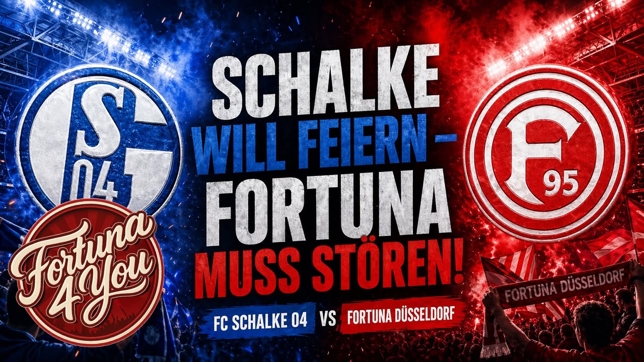 🔥🔴⚪ SCHALKE WILL FEIERN – FORTUNA MUSS DIE PARTY CRASHEN! ⚪🔴🔥