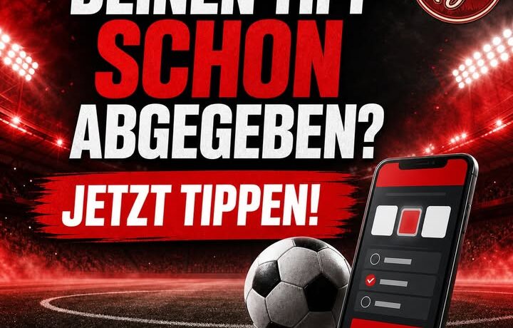 Deinen Tipp schon abgegeben? ⚽