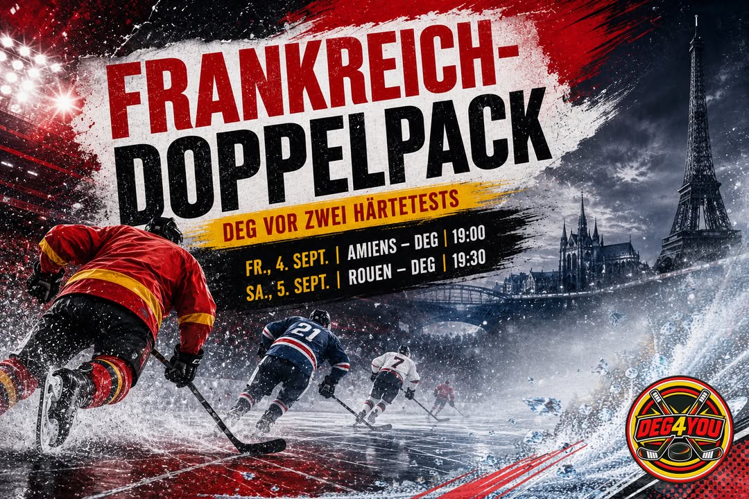 🏒🔴🟡 FRANKREICH-DOPPELPACK: DEG VOR ZWEI HÄRTETESTS