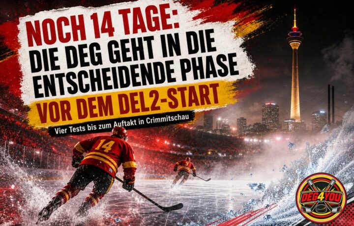 🏒🔴🟡 NOCH 14 TAGE: DIE DEG GEHT IN DIE ENTSCHEIDENDE PHASE VOR…