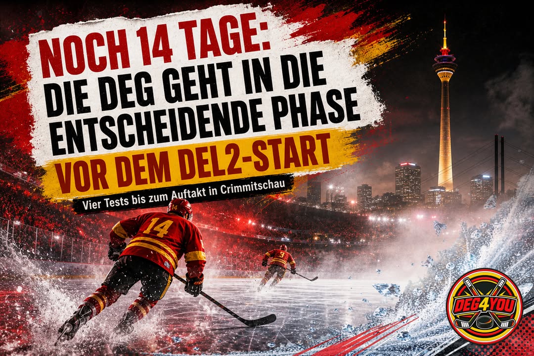 🏒🔴🟡 NOCH 14 TAGE: DIE DEG GEHT IN DIE ENTSCHEIDENDE PHASE VOR…
