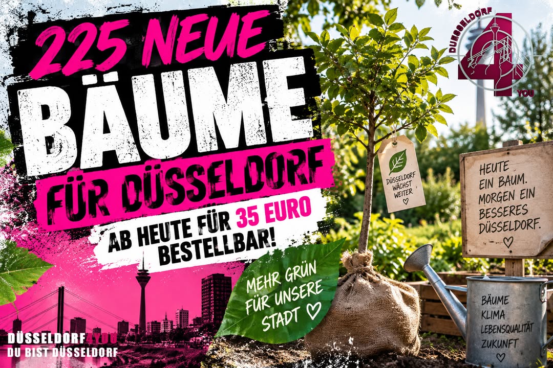 ☝️🫵👉 225 NEUE BÄUME FÜR DÜSSELDORF – AB HEUTE FÜR 35 EURO…