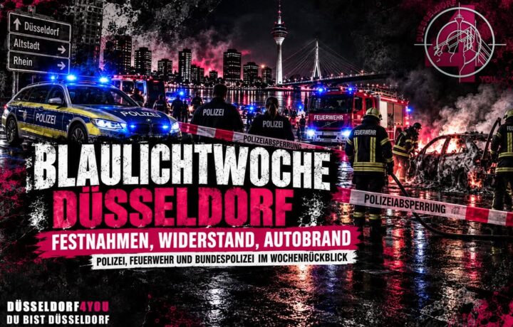 ☝️🫵👉 BLAULICHTWOCHE DÜSSELDORF: FESTNAHMEN, WIDERSTAND UND EIN AUTOBRAND IN FLINGERN