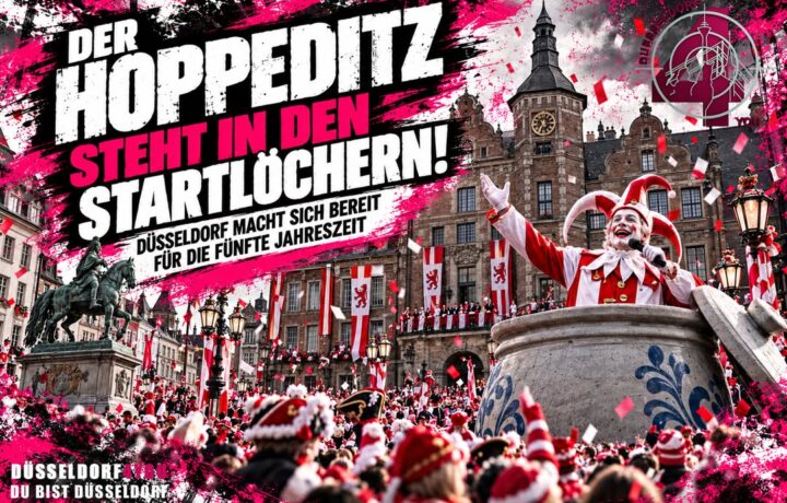 ☝️🫵👉 DER HOPPEDITZ STEHT IN DEN STARTLÖCHERN – DÜSSELDORF MACHT SICH BEREIT…