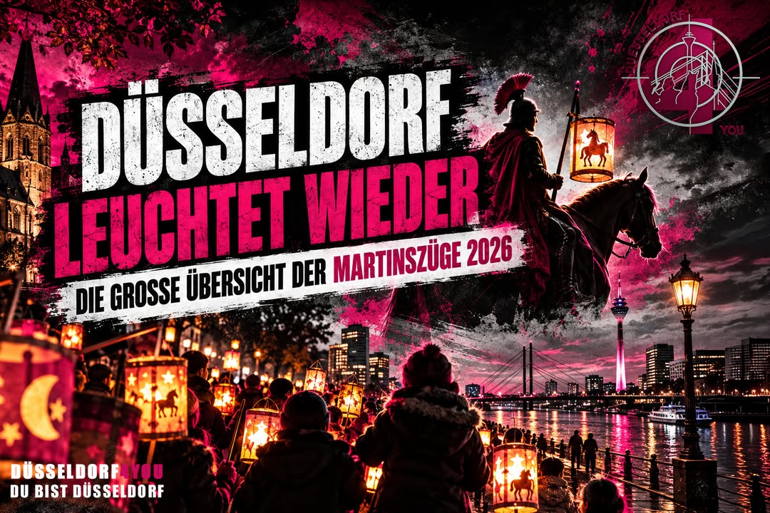 ☝️🫵👉 DÜSSELDORF LEUCHTET WIEDER – DIE GROSSE ÜBERSICHT DER MARTINSZÜGE 2026