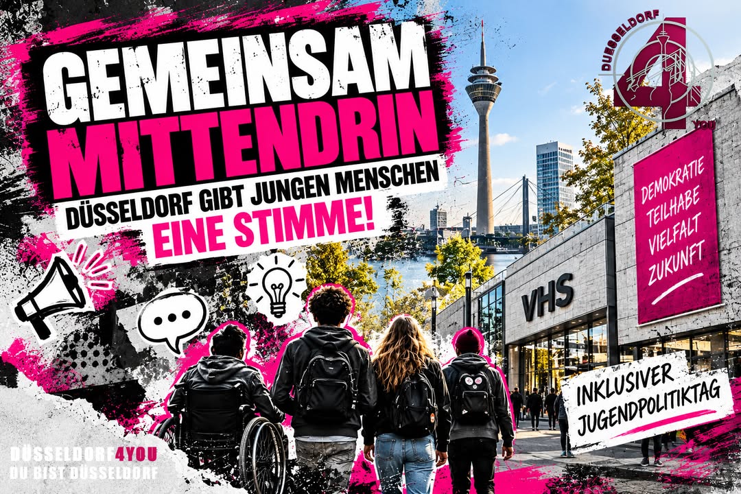 ☝️🫵👉 GEMEINSAM MITTENDRIN – DÜSSELDORF GIBT JUNGEN MENSCHEN EINE STIMME!