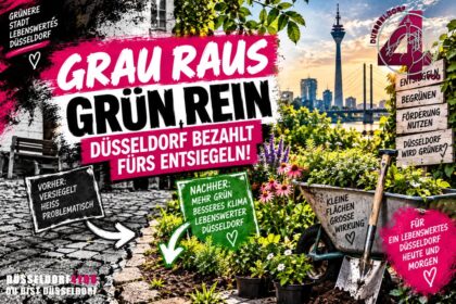☝️🫵👉 GRAU RAUS, GRÜN REIN – DÜSSELDORF BEZAHLT FÜRS ENTSIEGELN!