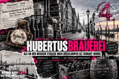 ☝️🫵👉 HUBERTUSBRAUEREI: ALS AN DER NEUSSER STRASSE NOCH DÜSSELDORFER ALT GEBRAUT WURDE