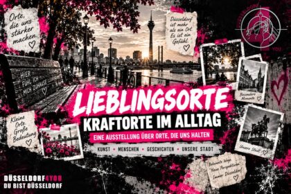 ☝️🫵👉 WO DÜSSELDORF KRAFT GIBT: EINE AUSSTELLUNG ÜBER ORTE, DIE UNS HALTEN