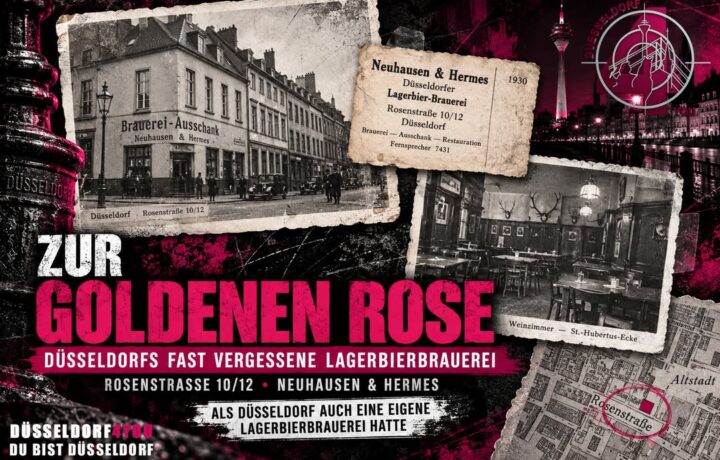 ☝️🫵👉 ZUR GOLDENEN ROSE: ALS DÜSSELDORF AUCH EINE EIGENE LAGERBIERBRAUEREI HATTE