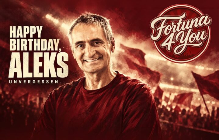🔴⚪ HAPPY BIRTHDAY, ALEKS – FORTUNAS GUTE SEELE BLEIBT UNVERGESSEN