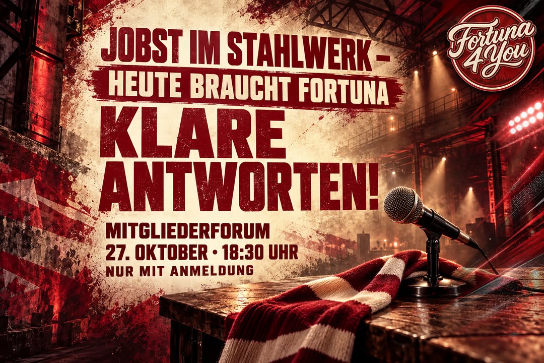 🔴⚪ JOBST IM STAHLWERK – HEUTE BRAUCHT FORTUNA KLARE ANTWORTEN!