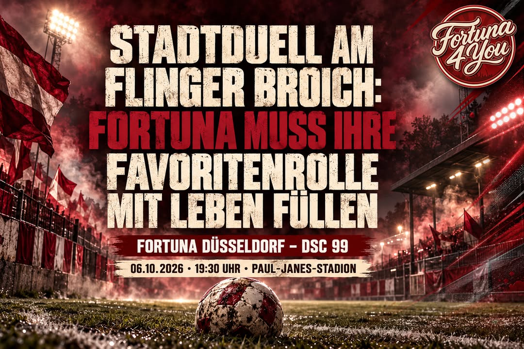 🔴⚪ STADTDUELL AM FLINGER BROICH: FORTUNA MUSS IHRE FAVORITENROLLE MIT LEBEN FÜLLEN