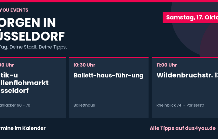 Morgen in Düsseldorf · 17.10.2026 · Antik-u Hallenflohmarkt Düsseldorf · Ballett­haus­führ­ung · Wildenbruchstr. 13
