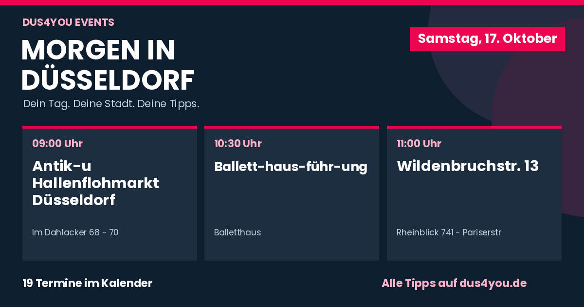 Morgen in Düsseldorf · 17.10.2026 · Antik-u Hallenflohmarkt Düsseldorf · Ballett­haus­führ­ung · Wildenbruchstr. 13