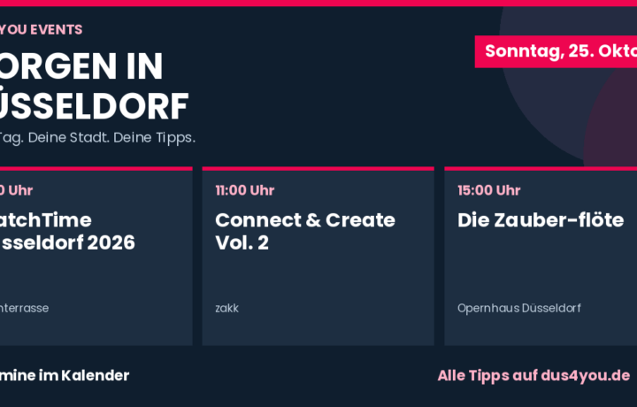 Morgen in Düsseldorf · 25.10.2026 · WatchTime Düsseldorf 2026 · Connect & Create Vol. 2 · Die Zauberflöte