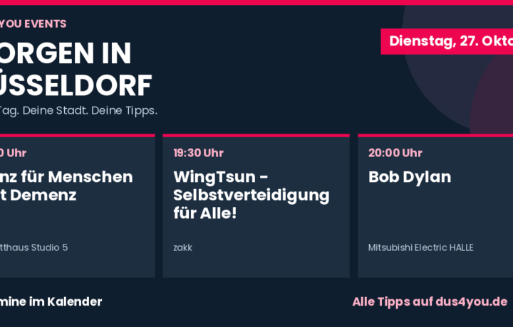 Morgen in Düsseldorf · 27.10.2026 · Tanz für Menschen mit Demenz · WingTsun - Selbstverteidigung für Alle! · Bob Dylan