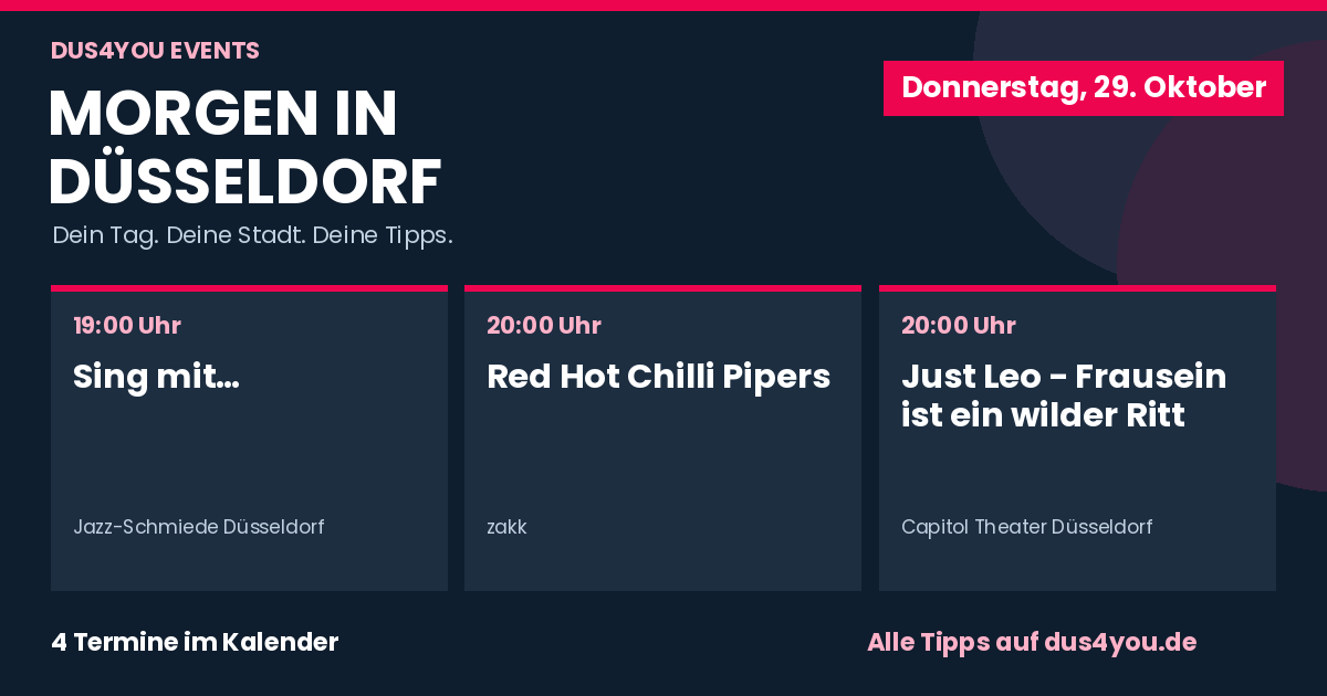 Morgen in Düsseldorf · 29.10.2026 · Sing mit… · Red Hot Chilli Pipers · Just Leo - Frausein ist ein wilder Ritt